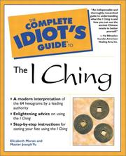 Cover of: The Complete Idiot's Guide to I Ching by Elizabeth Moran, Master Joseph Yu, Joseph Yu, Elizabeth Moran, Master Joseph Yu, Joseph Yu