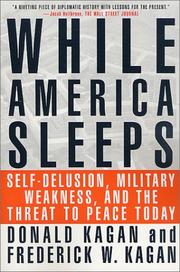 Cover of: While America Sleeps: Self-Delusion, Military Weakness, and the Threat to Peace Today