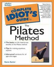 Cover of: The complete idiot's guide to the Pilates method by Karon Karter