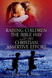 Cover of: Raising Children the Bible Way and the Christian Assertive Effort