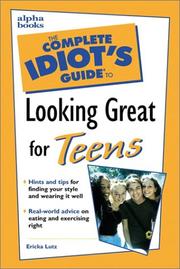 Cover of: The complete idiot's guide to looking great for teens by Ericka Lutz