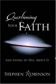 Cover of: Questioning Your Faith by Stephen Robinson, Stephen Robinson