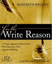 Cover of: For the Write Reason: 31 Writers, Agents and Editors Share Their Experiences with Christian Publishing