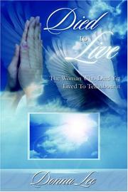 Cover of: Died to Live: The Woman Who Died Yet Lived to Tell About It