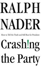 Crashing the party by Ralph Nader