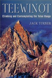 Cover of: Teewinot: Climbing and Contemplating the Teton Range