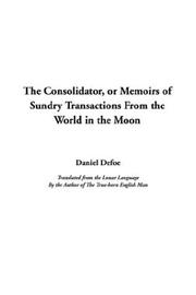 Cover of: The Consolidator, or Memoirs of Sundry Transactions from the World in the Moon by Daniel Defoe