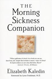 The Morning Sickness Companion by Elizabeth Kaledin