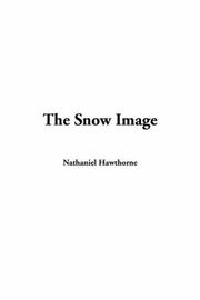 Cover of: The Snow Image by Nathaniel Hawthorne