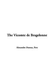 Cover of: The Vicomte de Bragelonne by Alexandre Dumas