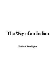 Cover of: The Way Of An Indian by Frederic Remington