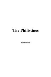 Cover of: The Philistines by Arlo Bates