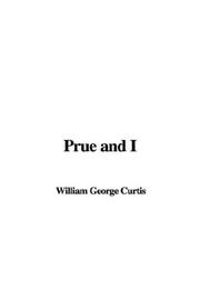 Cover of: Prue And I by George William Curtis