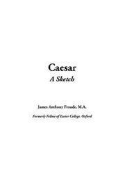 Cover of: Caesar by James Anthony Froude