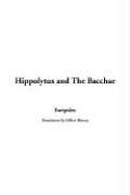 Cover of: Hippolytus and the Bacchae by Euripides, Euripides