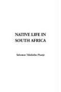 Cover of: Native Life in South Africa by Sol T. Plaatje, Solomon Tshekisho Plaatje, Brian Willan, Bessie Head, Solomon Tshekisho Plaatje