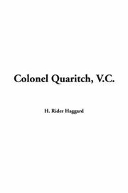 Cover of: Colonel Quaritch, V.c. by H. Rider Haggard