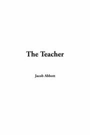 Cover of: The Teacher by Jacob Abbott, Jacob Abbott