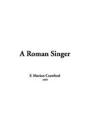 Cover of: A Roman Singer by Francis Marion Crawford