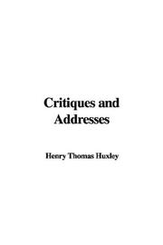 Cover of: Critiques And Addresses by Thomas Henry Huxley