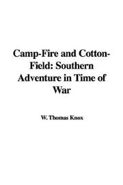 Cover of: Camp-fire And Cotton-field by Thomas W. Knox