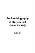 Cover of: An Autobiography Of Buffalo Bill (colonel W. F. Cody)