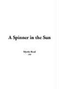 Cover of: A Spinner In The Sun | Myrtle Reed