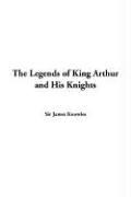 Cover of: Legends of King Arthur and His Knights, The