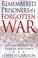 Cover of: Remembered Prisoners of a Forgotten War