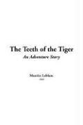 Cover of: The Teeth Of The Tiger by Maurice Leblanc