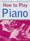 Cover of: How to Play Piano