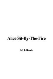 Cover of: Alice Sit-by-the-fire by J. M. Barrie