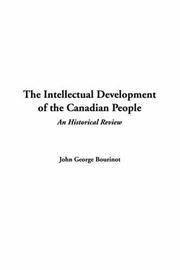 Cover of: The Intellectual Development of the Canadian People by Sir John George Bourinot