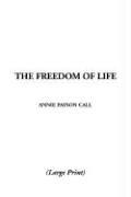 Cover of: Freedom of Life by Annie Payson Call
