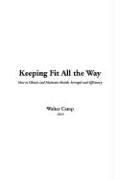 Cover of: Keeping Fit All the Way by Walter Camp