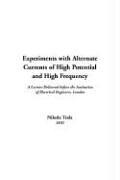 Cover of: Experiments With Alternate Currents of High Potential and High Frequency by Nikola Tesla, Nikola Tesla