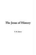 Cover of: The Jesus of History by Terrot Reaveley Glover