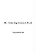 Cover of: The Hindu-Yogi Science of Breath by Yogi Ramacharaka, Yogi Ramacharaka