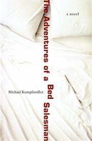 Cover of: The Adventures of a Bed Salesman by Michael Kumpfmüller, Michael Kumpfmuller