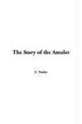 Cover of: Story of the Amulet, The by Edith Nesbit