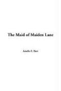 Cover of: The Maid of Maiden Lane by Amelia Edith Huddleston Barr, Amelia Edith Huddleston Barr