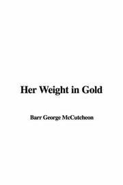 Cover of: Her Weight in Gold by George Barr McCutcheon