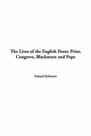 Cover of: The Lives of the English Poets Prior, Congreve, Blackmore and Pope