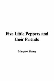 Cover of: Five Little Peppers and Their Friends by Margaret Sidney