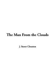 Cover of: The Man From The Clouds by J. Storer Clouston, J. Storer Clouston