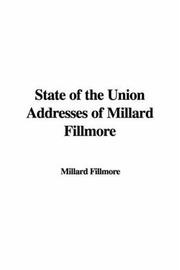 Cover of: State Of The Union Addresses Of Millard Fillmore
