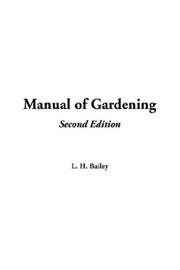 Cover of: Manual Of Gardening by L. H. Bailey