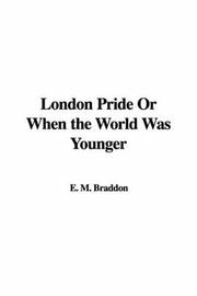 Cover of: London Pride Or When The World Was Younger