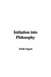 Cover of: Initiation Into Philosophy | Г‰mile Faguet