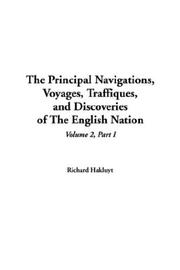 Cover of: The Principal Navigations Voyages Traffiques And Discoveries Of The English Nation by Richard Hakluyt
